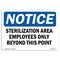Signmission OSHA Notice Sign, 7" Height, 10" Width, Sterilization Area Employees Only Beyond Sign, Landscape OS-NS-D-710-L-18466 - alternate 1
